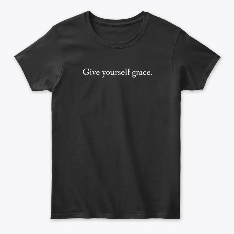 Give Yourself Grace